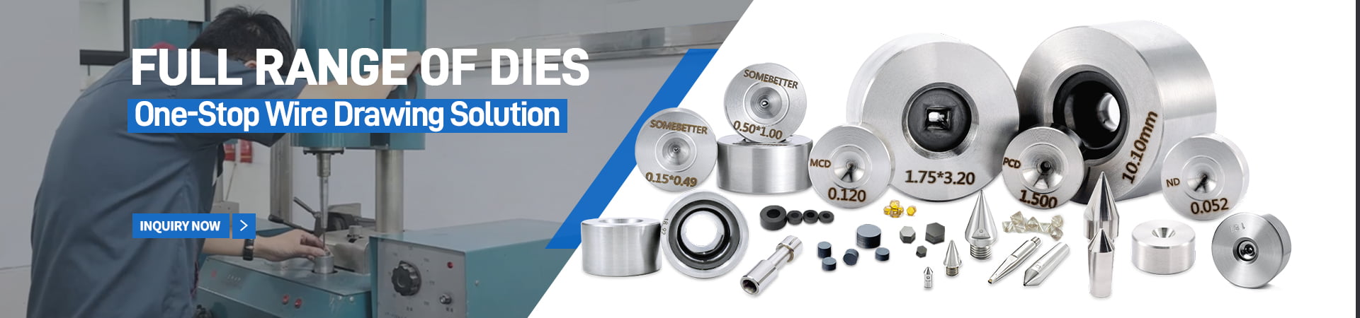 FULL RANGE OF DIES One-Stop Wire Drawing Solution